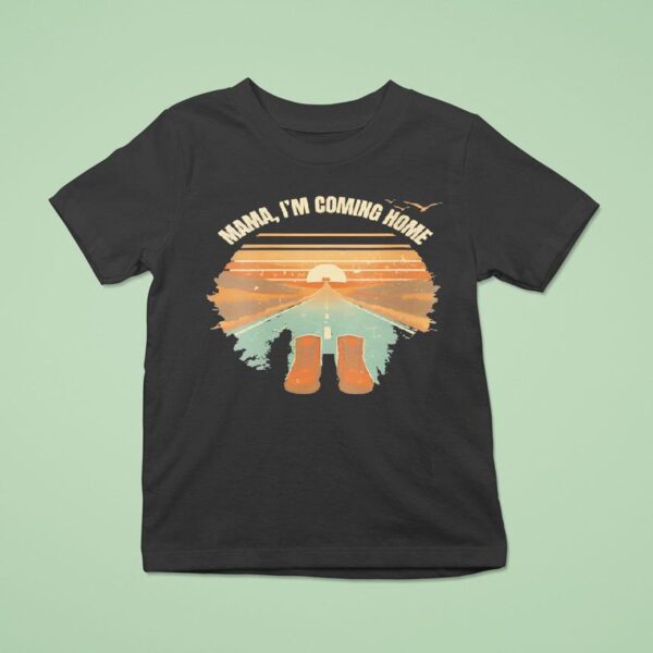 Mama I M Coming Home Vintage T Shirt