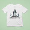 Maria I Tread On You T Shirt