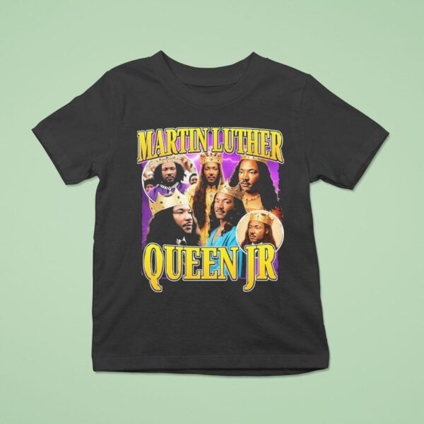 Martin Luther Queen Jr King T Shirt