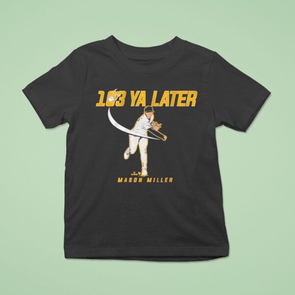 Mason Miller Ya Later San Diego T Shirt
