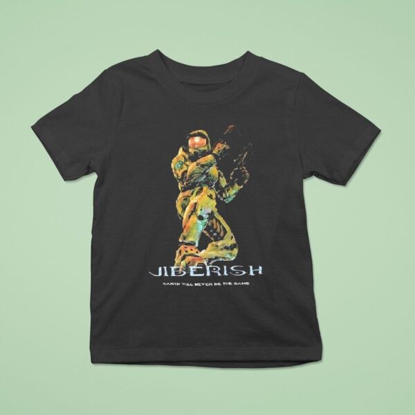 Master Chief Halo Jiberish Earth Will Never Be The Same Team Slayer T Shirt