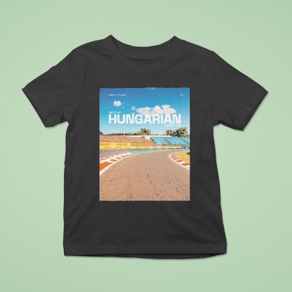 Mclaren Hungarian Grand Prix Round On August Formula At The Hungaroring In Budapes T Shirt