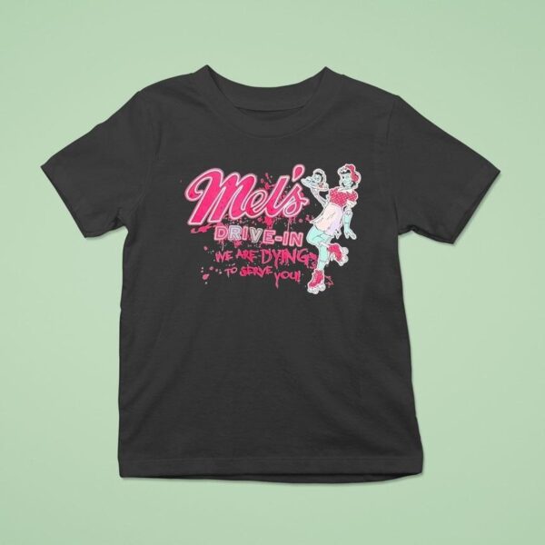Mel S Drive In We Are Dying To Serve You T Shirt