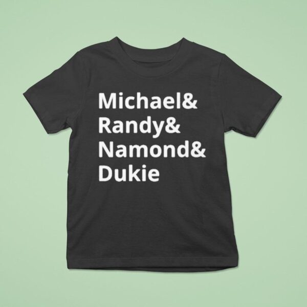 Michael And Randy And Namond And Dukie T Shirt