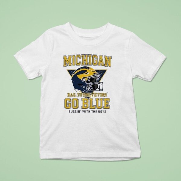 Michigan Wolverines Helmet Hail To The Victors Go Blue Bussin With The Boys T Shirt