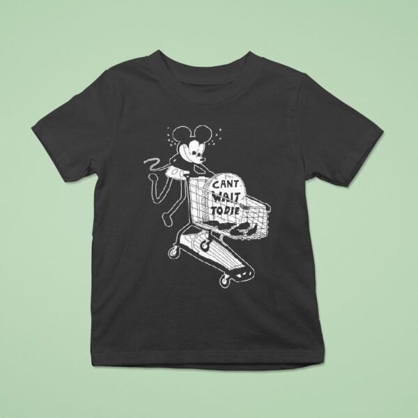 Mickey Mouse Can T Wait To Die T Shirt