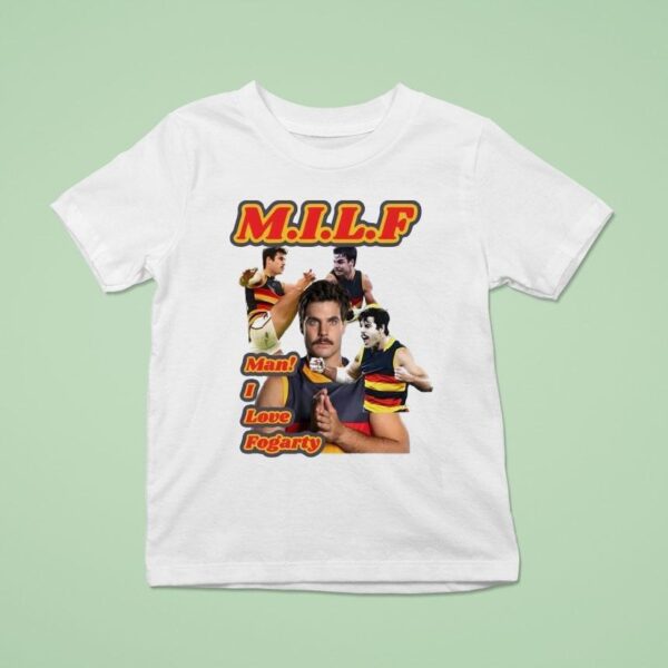 Milf Man I Love Fogarty T Shirt
