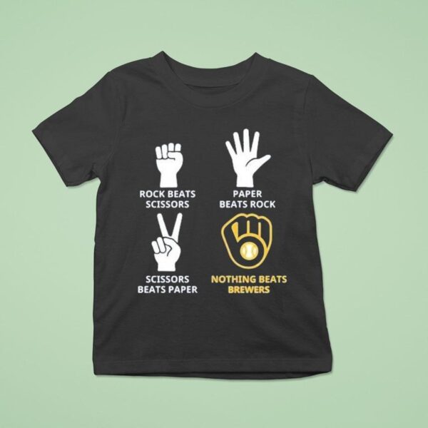 Milwaukee Brewers Rock Beats Scissors Paper Beats Rock Nothing Beats T Shirt