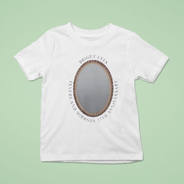 Mirror Bright Eyes Fevers And Mirrors Th Anniversary T Shirt