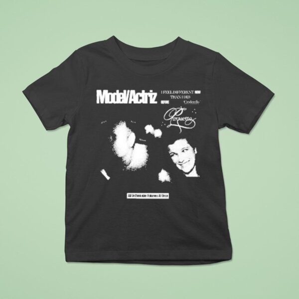Model Actriz I Feel Different Than I Did Tour T Shirt