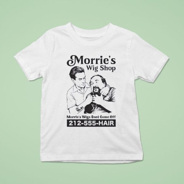Morrie S Wig Shop Morrie S Wigs Don T Come Off Hair T Shirt
