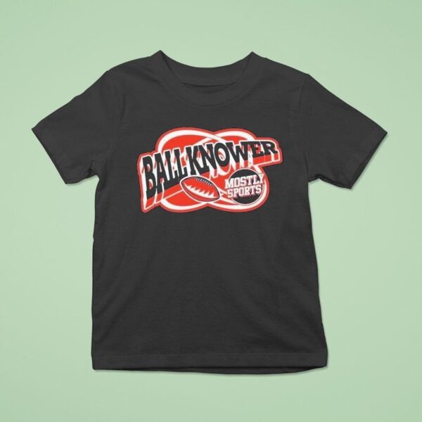 Mostly Sports Ball Knower Sports T Shirt