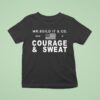 Mr Build It Courage Swea T Shirt