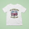 My Other Ride Is Your Dad Unicorn T Shirt