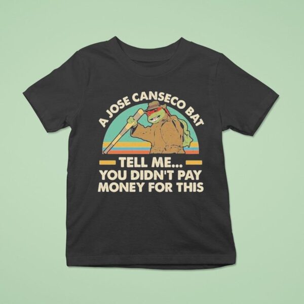 Nage Mutant Ninja Turtles A Jose Canseco Bat Tell Me You Didn T Pay Money For This T Shirt