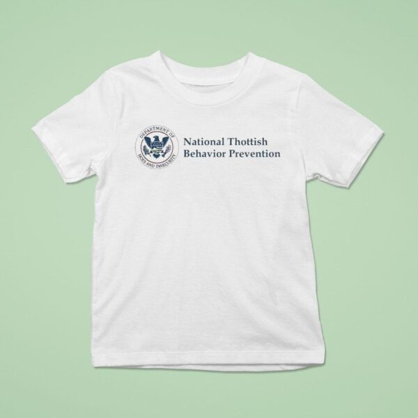 National Thottish Behavior Prevention Department Of Hoes And Insecurity T Shirt