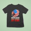 Native American Native Blood Runs Through My Veins T Shirt