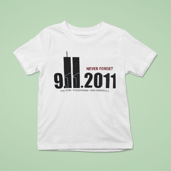 Never Forget New York Pennsylvania Washington Dc T Shirt