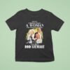Never Underestimate A Woman Who Understands Music And Loves Rod Stewart Signature T Shirt