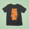 New York Knicks Don T Qui T Shirt