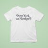 New York Or Nowhere New York Yankees T Shirt