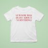 Newsom Was Right About Everything New T Shirt
