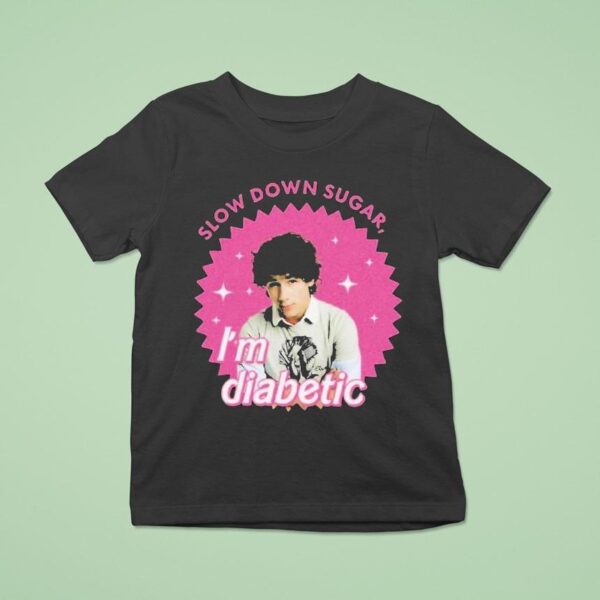Nick Slow Down Sugar I M Diabetic Th Anniversary Of Jonas Brothers Barbie T Shirt