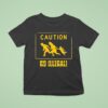 No Fun At All Caution Go Illegal T Shirt