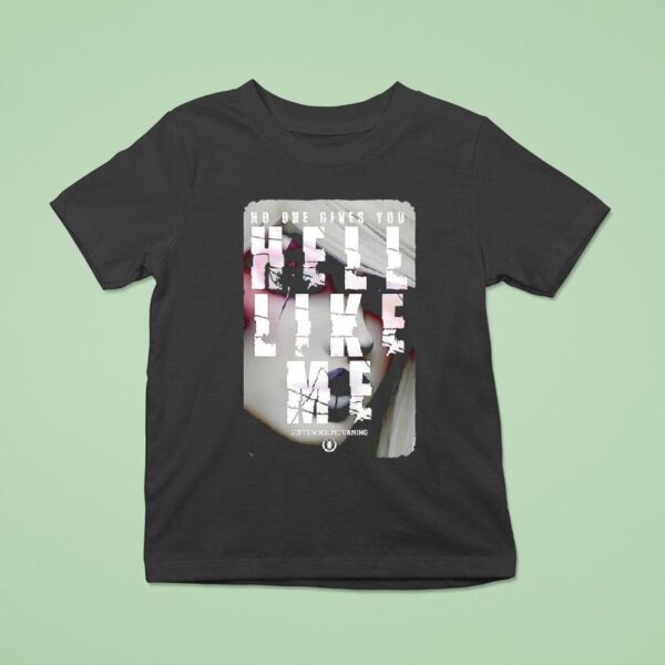 No One Gives You Hell Like Me September Mourning T Shirt