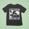 No War But Class War Anti Fascis T Shirt