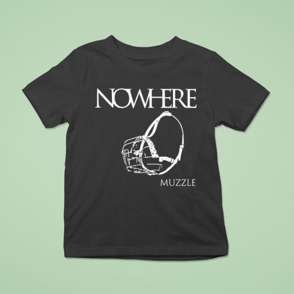 Nowhere Muzzle T Shirt