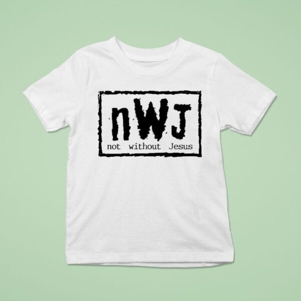 Nwj Not Without Jesus T Shirt