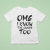 Omg I Know The Owner Too T Shirt