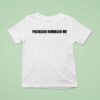 Packgod Humbled Me T Shirt