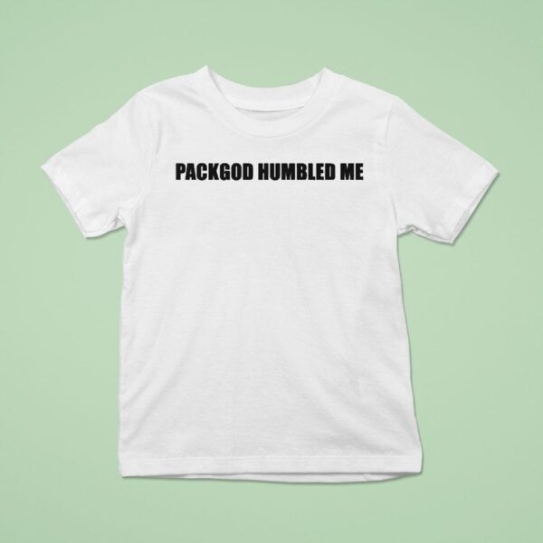 Packgod Humbled Me T Shirt