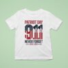Patriot Day Th September Never Forget T Shirt