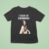 Paula Scanlan I Suck At Swimming T Shirt