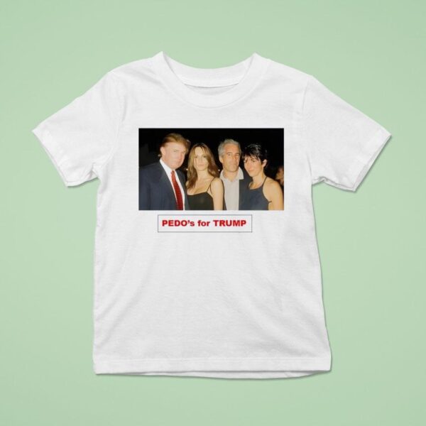 Pedo S For Trump And Epstein Photo T Shirt