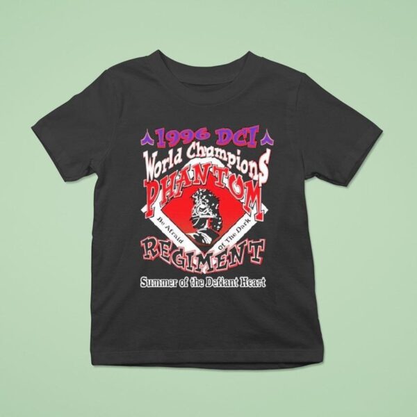 Phantom Regiment Dci Be Afraid Of The Dark World Champions Summer Of The Defiant Hear T Shirt