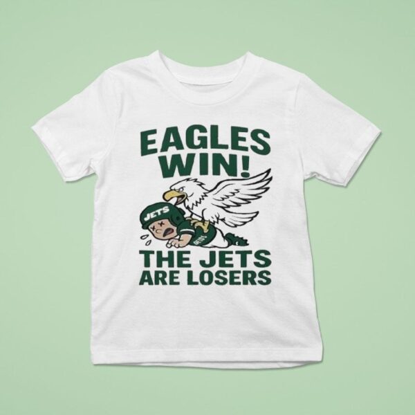 Philadelphia Eagles Win The New York Jets Are Losers Masco T Shirt