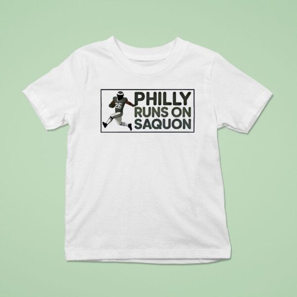 Philly Runs On Saquon T Shirt