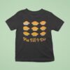 Pie Till I Die T Shirt