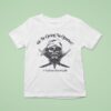 Pirate We Be Giving No Quarter T Shirt