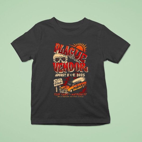 Plague Vendor August San Diego Ca Concer T Shirt