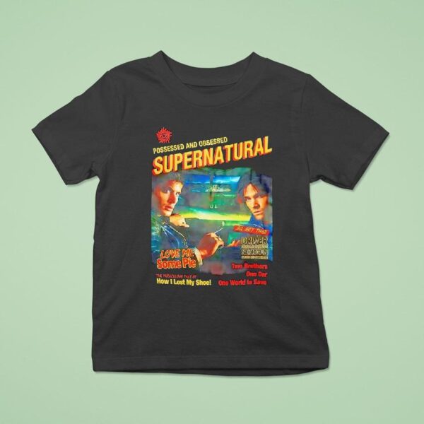Possessed And Obsessed Supernatural Love Me Some Pie T Shirt
