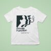 Private Function Still On Top Neighbourhood Function T Shirt