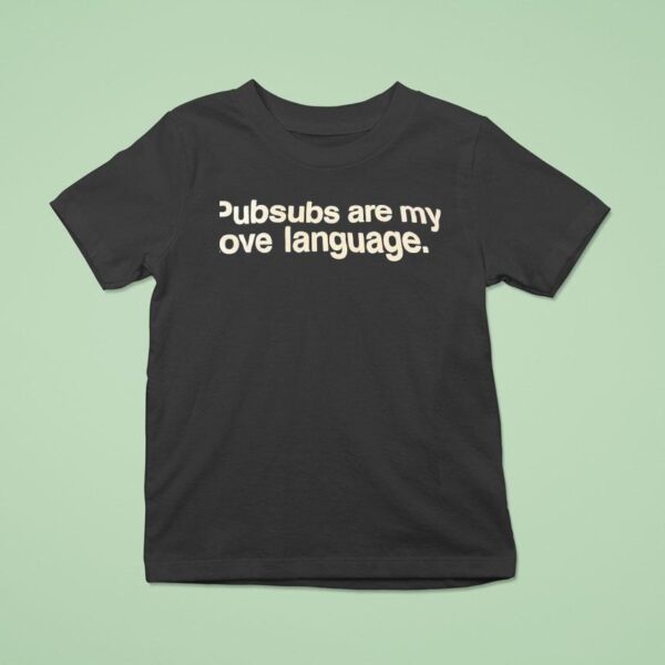 Pub Subs Are My Love Language T Shirt