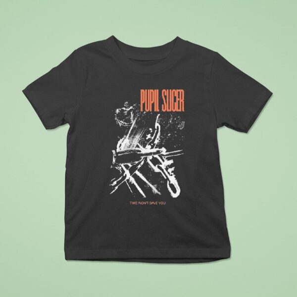 Pupil Slicer Time Won T Save You Husk T Shirt
