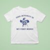 Raccoon Cowboy This Actually Is My First Rodeo T Shirt