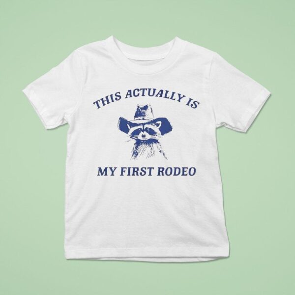 Raccoon Cowboy This Actually Is My First Rodeo T Shirt